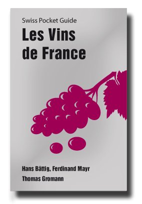 Swiss Pocket Guide: Les vins de France Cooking & Enjoying