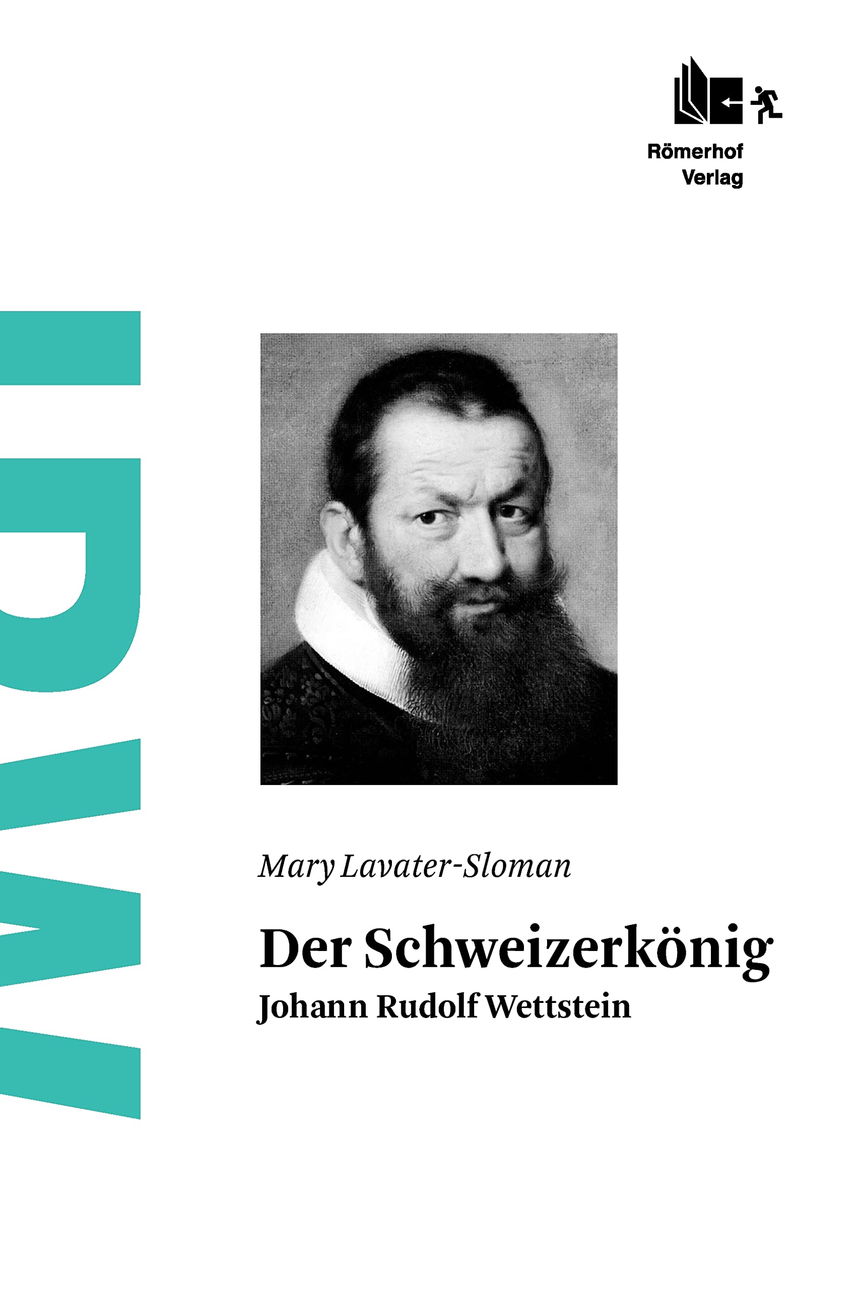 Der Schweizerkönig: Johann Rudolf Wettstein Personalities