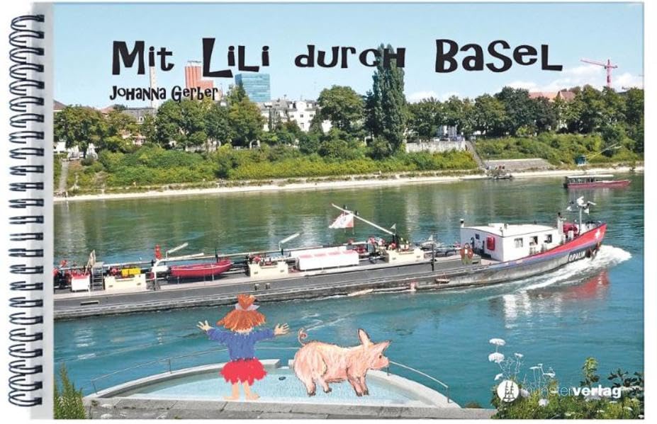 Mit Lili durch Basel: Ein Kinderreiseführer durch die Stadt Basel Children's books