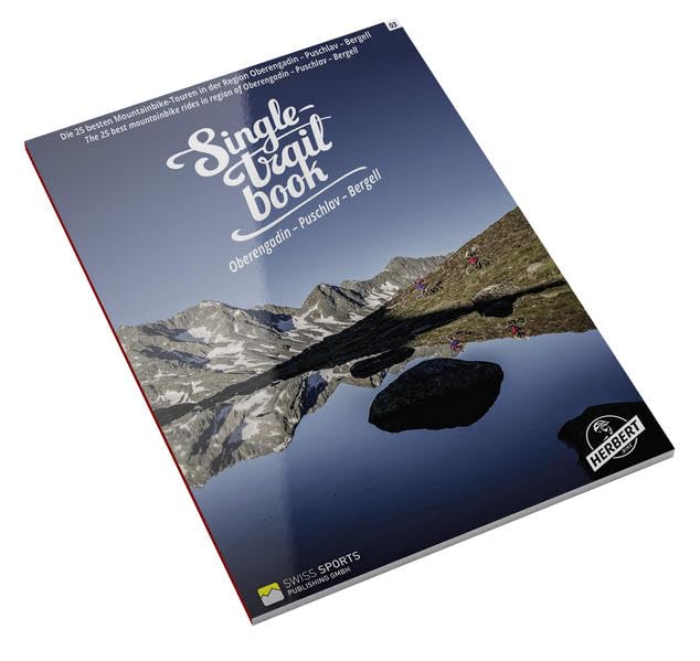 Singletrail Book 03: Oberengadin - Puschlav - Bergell: Die 25 besten Mountainbike-Touren im Oberengadin (Singletrail Books: Die «Singletrail Books» ... und attraktivsten Mountainbike-Touren vor.) Leisure, Home & Garden