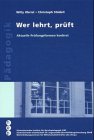 Wer lehrt, prüft: Aktuelle Prüfungsformen konkret Education & Training