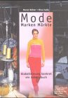 Mode, Marken, Märkte: Globalisierung konkret - ein Arbeitsbuch Film, Art & Culture