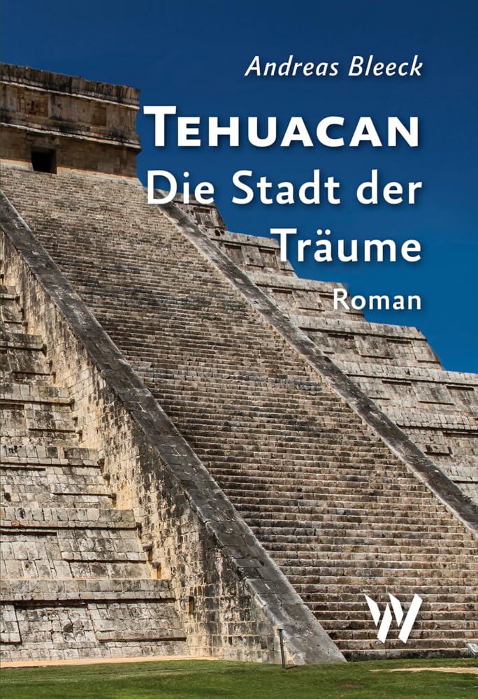 Tehuacan - Die Stadt der Träume Essays & Short Stories