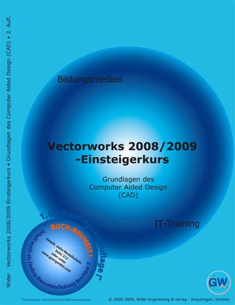 Vectorworks 2008/2009, 2D-Einsteigerkurs: Grundlagen des Computer Aided Design. CAD-Lehrbuch und Schulungsunterlage für das Selbststudium. book
