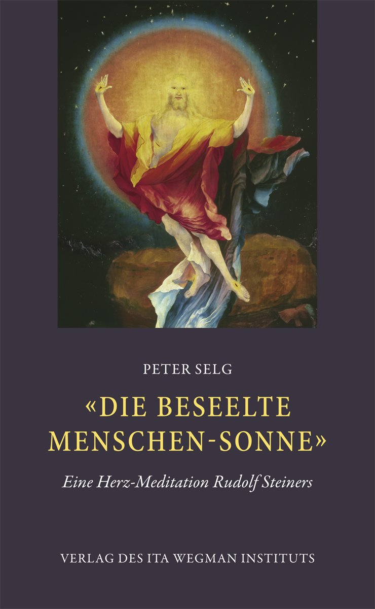 "Die beseelte Menschen-Sonne": Eine Herzmeditation Rudolf Steiners Religion & Esotericism