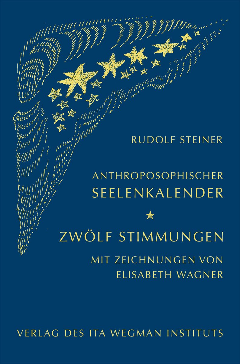 Anthroposophischer Seelenkalender. Zwölf Stimmungen: Mit Zeichnungen von Elisabeth Wagner Religion & Esotericism