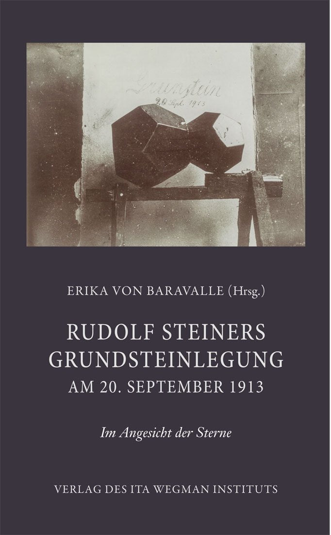 Rudolf Steiners Grundsteinlegung am 20. September 1913: Im Angesicht der Sterne Religion & Esotericism