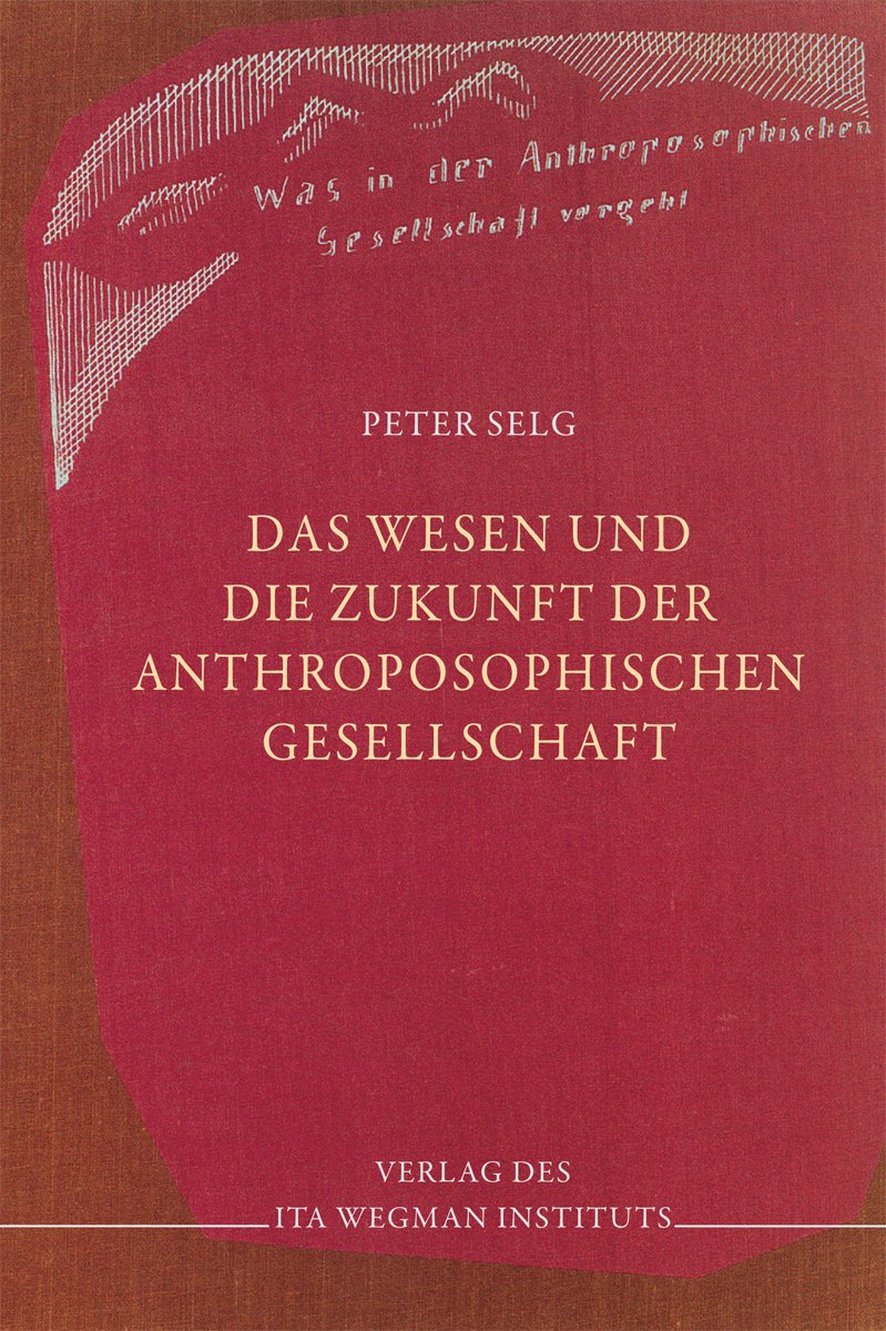 Das Wesen und die Zukunft der Anthroposophischen Gesellschaft Religion & Esotericism