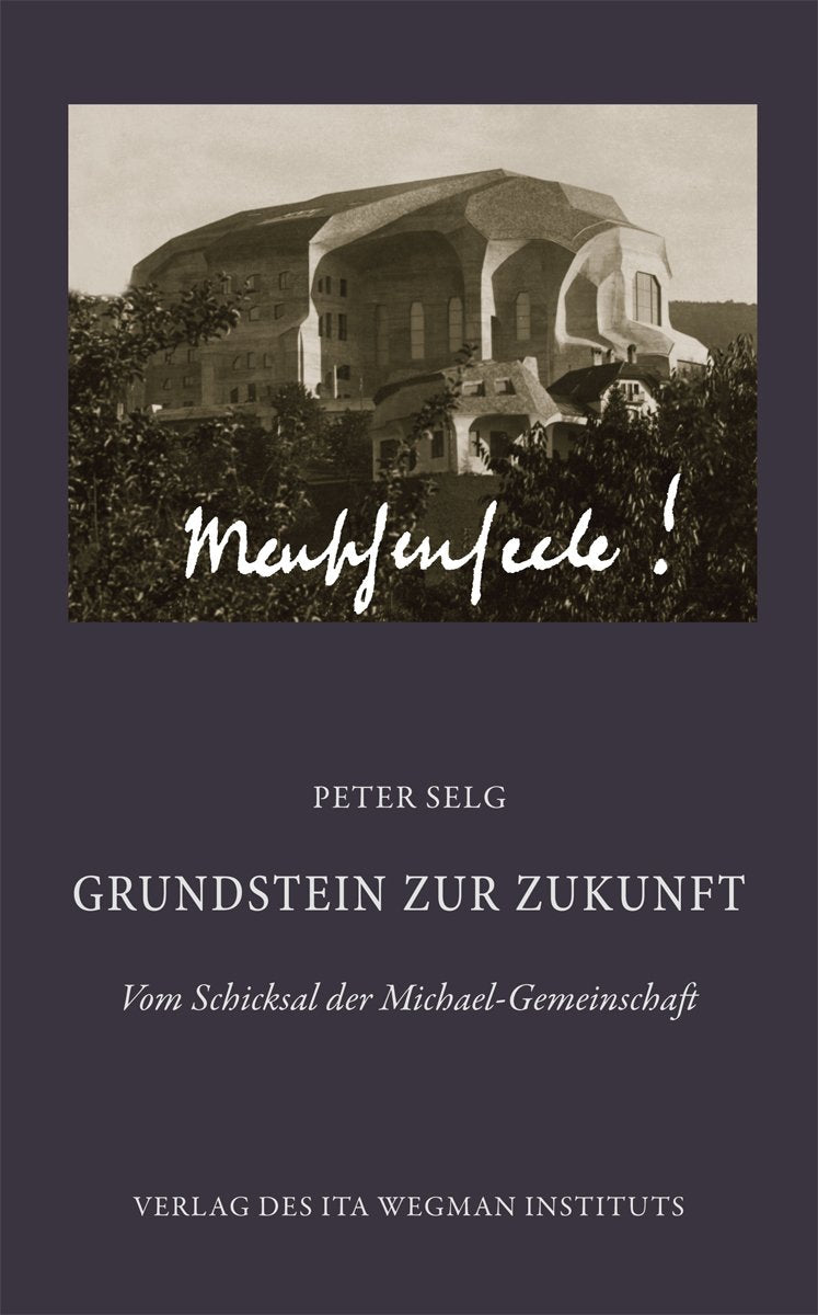 Grundstein zur Zukunft: Vom Schicksal der Michael-Gemeinschaft Religion & Esotericism