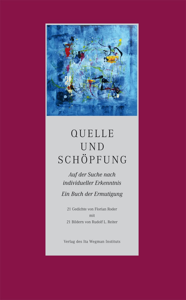 Quelle und Schöpfung: Auf der Suche nach individueller Erkenntnis. Ein Buch der Ermutigung Poetry