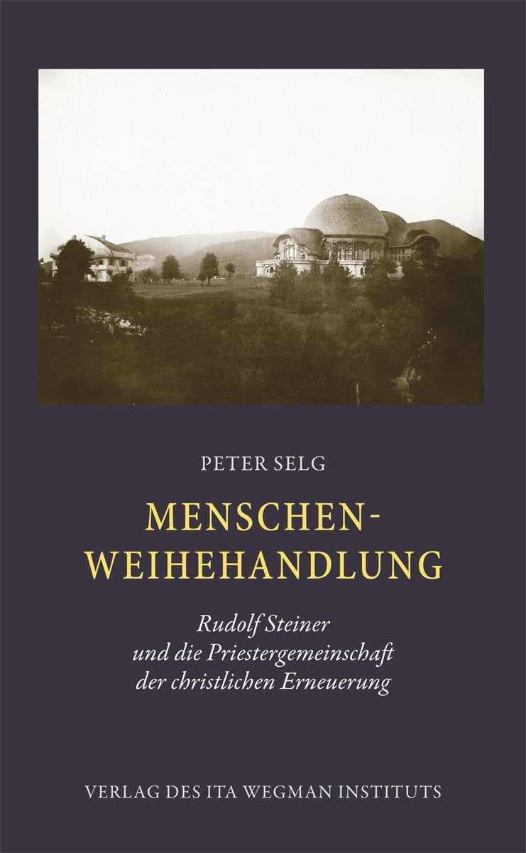 Menschen-Weihehandlung: Rudolf Steiner und die Priestergemeinschaft der christlichen Erneuerung Religion & Esotericism