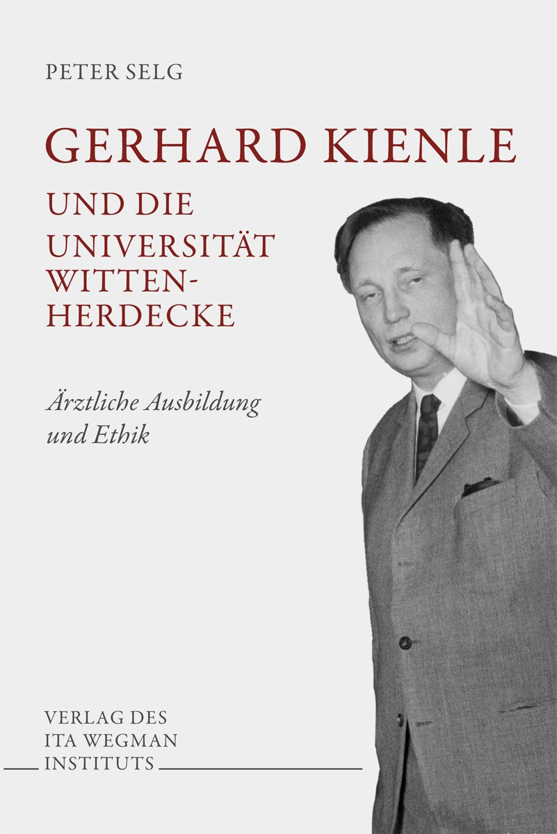 Gerhard Kienle und die Universität Witten-Herdecke: Ärztliche Ausbildung und Ethik Medicine