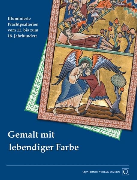 Gemalt mit lebendiger Farbe. Illuminierte Prachtpsalterien der Bayerischen Staatsbibliothek vom 11. bis 16. Jahrhundert: Katalogband zur ... München vom 23. März bis zum 26. Juni 2011 Film, Art & Culture