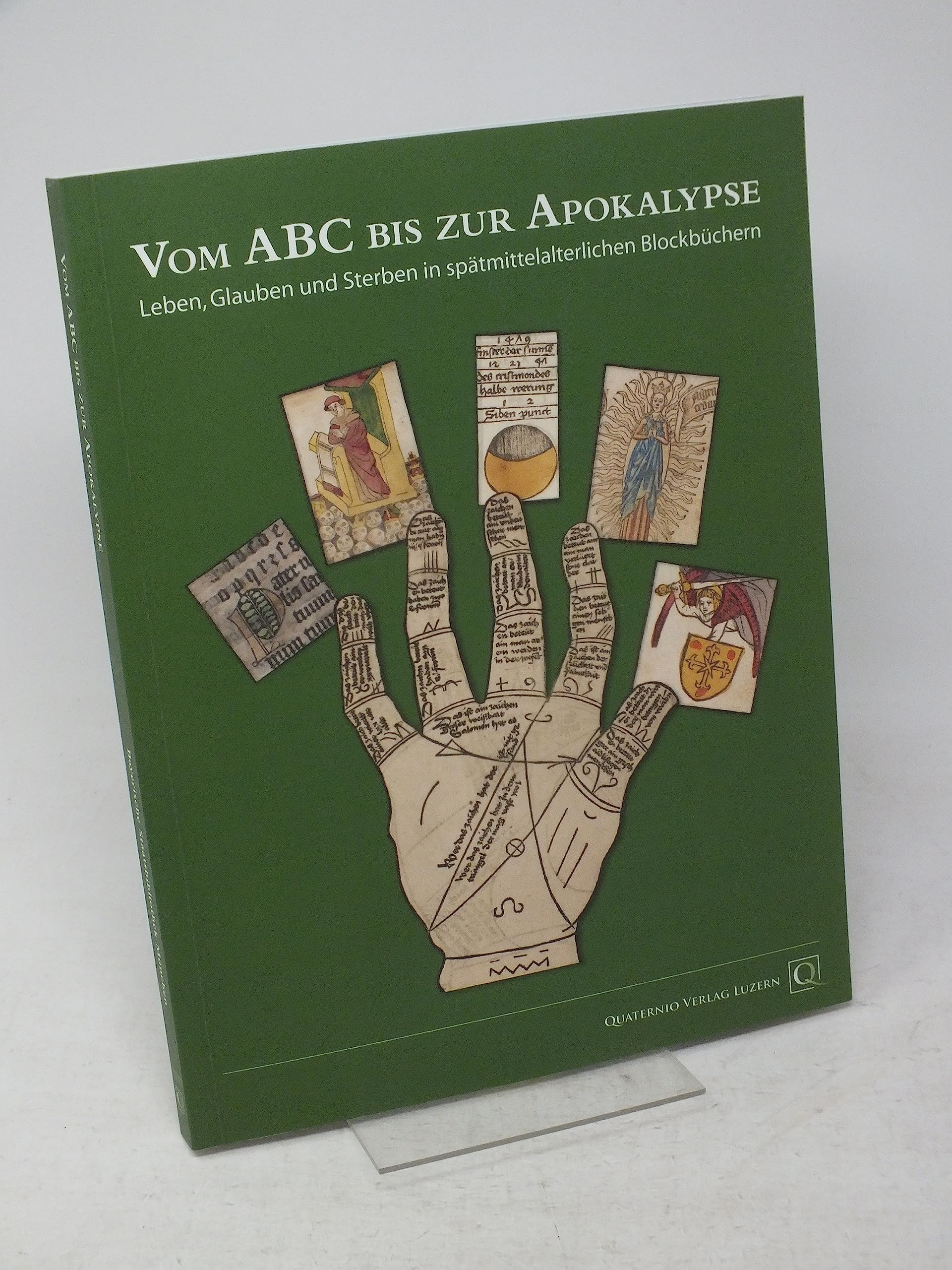 Vom ABC zur Apokalypse. Leben, Glauben und Sterben in spätmittelalterlichen Blockbüchern: Katalogband zur Ausstellung in der Schatzkammer der ... München vom 17. Februar bis zum 6. Mai 2012 Film, Art & Culture