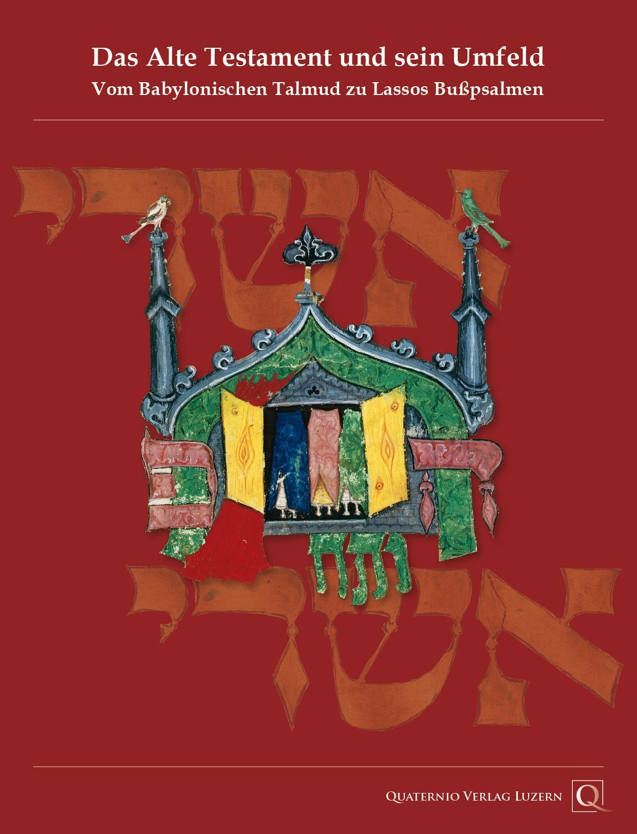 Das Alte Testament und sein Umfeld – Vom Babylonischen Talmud zu Lassos Bußpsalmen: Schätze der Bayerischen Staatsbibliothek book