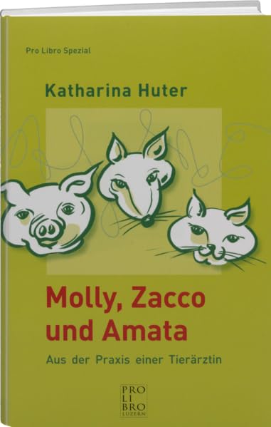 Molly, Zacco und Amata: Aus der Praxis einer Tierärztin Pets