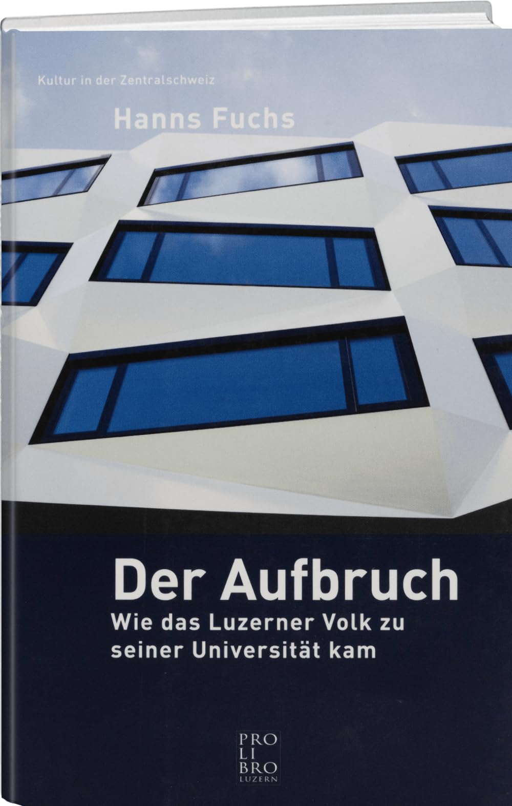 Der Aufbruch:Wie das Luzerner Volk zu seiner Universität kam Books