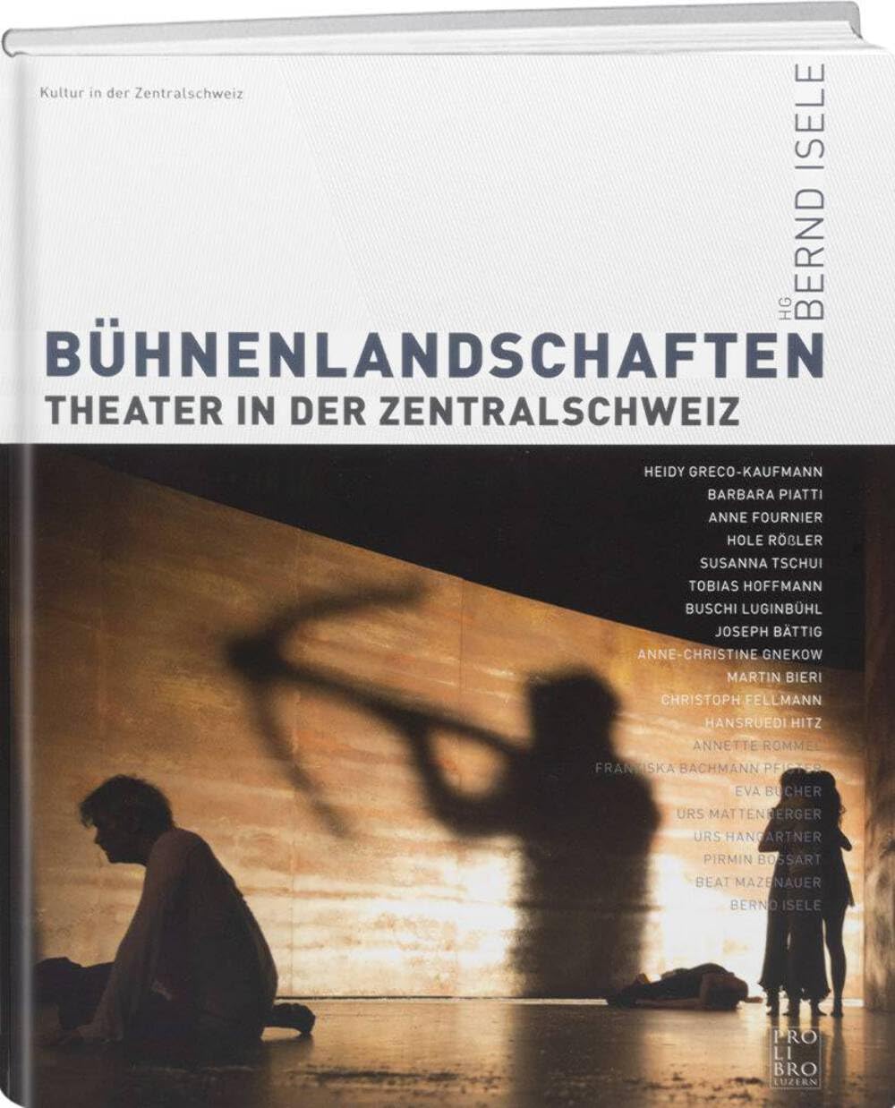 BÜHNENLANDSCHAFTEN: Theater in der Zentralschweiz Film, Art & Culture