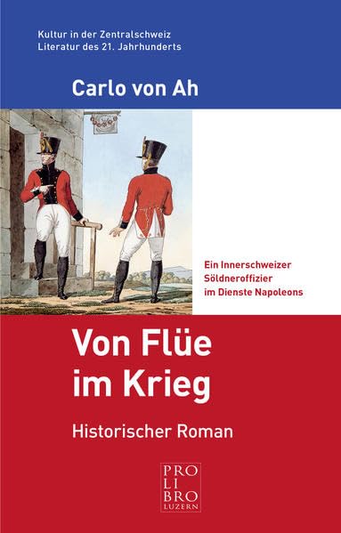 Von Flüe im Krieg: Ein Innerschweizer Söldneroffizier im Dienste Napoleons Fiction