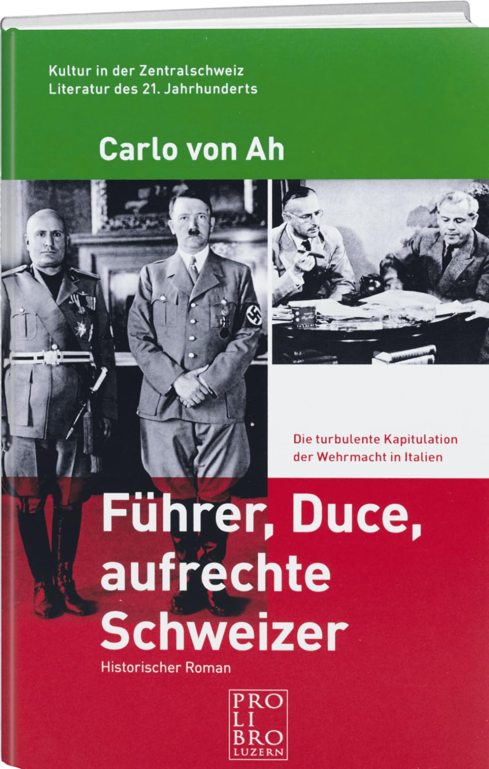 Führer, Duce, aufrechte Schweizer: Die turbulente Kapitulation der Wehrmacht in Italien Contemporary literature