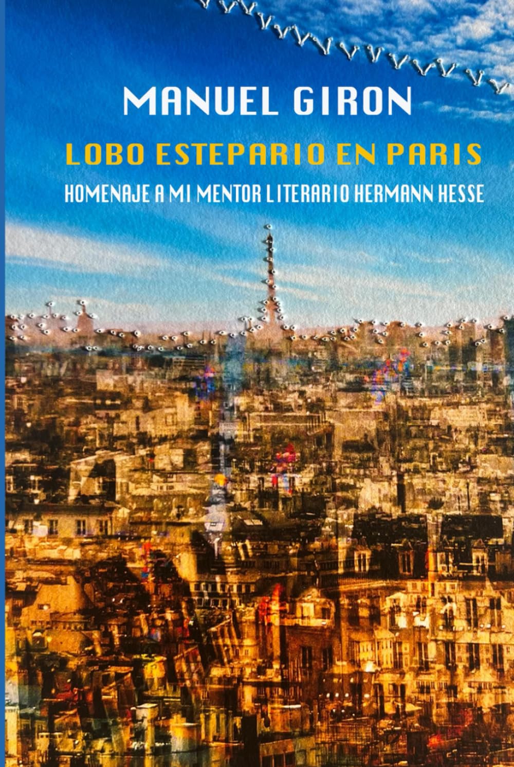 Lobo Estepario en París: Homenaje a mi mentor literario Hermann Hesse book