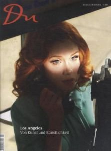 Los Angeles: von Kunst und Künstlichkeit: (April 2012) (Du, Band 825) Film, Art & Culture