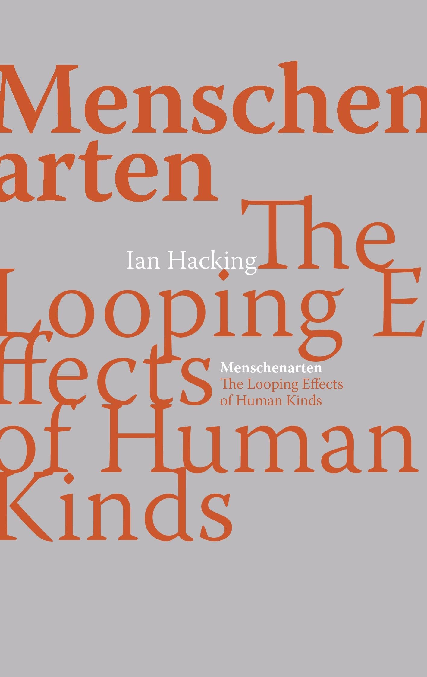 Menschenarten: The Looping Effect of Human Kinds: The Looping Effects of Human Kinds Medicine