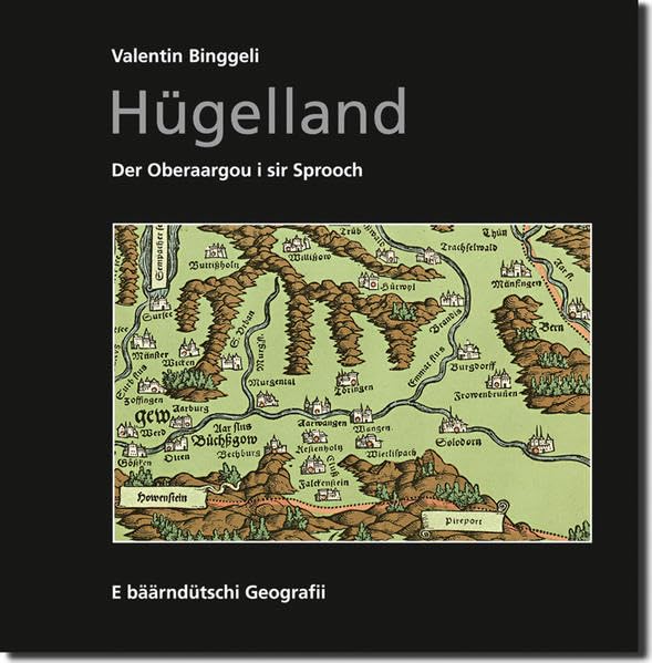 Hügelland: Der Oberaargou i sir Sprooch – e bäärndütschi Geografii Contemporary literature