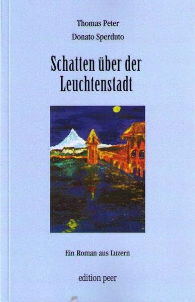 Schatten über der Leuchtenstadt: Ein Roman aus Luzern Contemporary literature