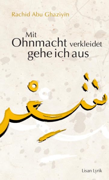 Mit Ohnmacht verkleidet gehe ich aus Poetry