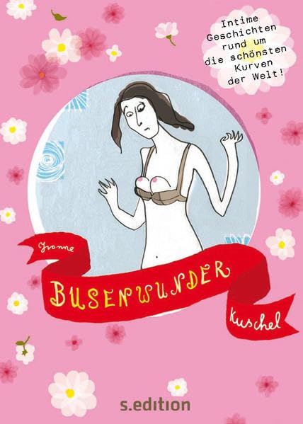 Busenwunder - Intime Geschichten rund um die schönsten Kurven der Welt: Auf 20 Exemplare limitierte Vorzugsausgabe A mit einer farbigen Original-Zeichnung Manga