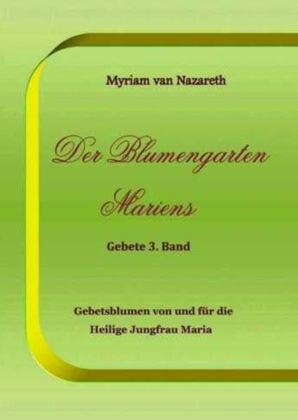 Gebete / Der Blumengarten Mariens: Gebete 723-1177 Religion & Esotericism