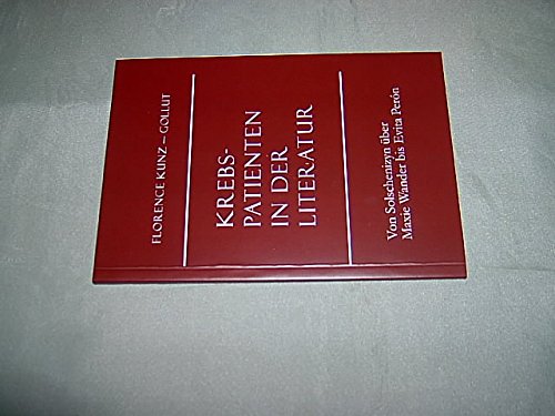 Krebspatienten in der Literatur. Von Solschenizyn über Maxie Wander bis Evita Perón. Books