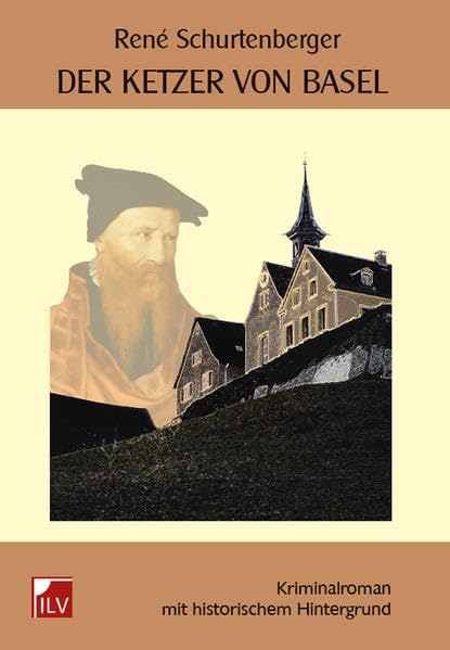 Der Ketzer von Basel Historical Fiction