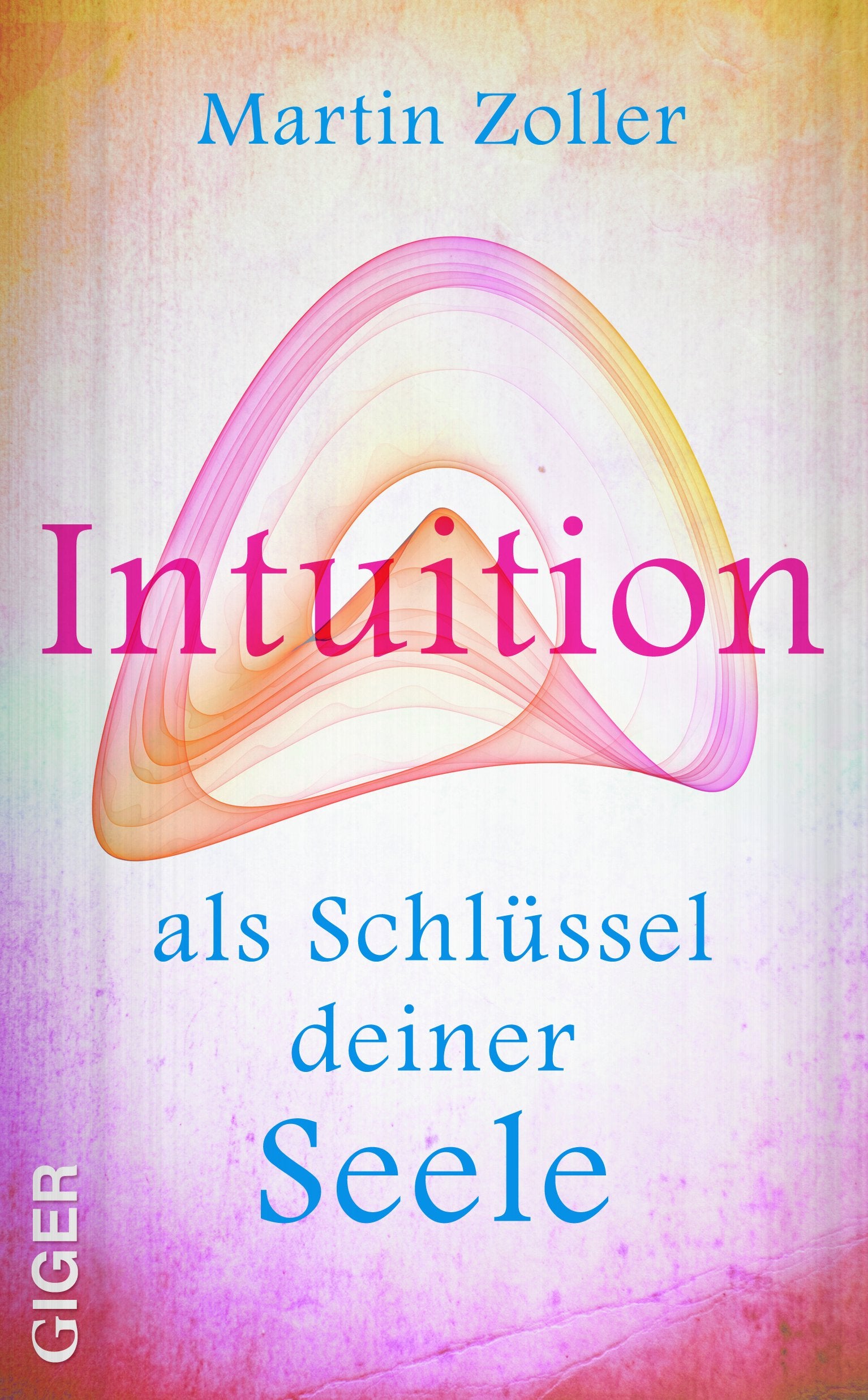 Intuition als Schlüssel der Seele Religion & Esotericism