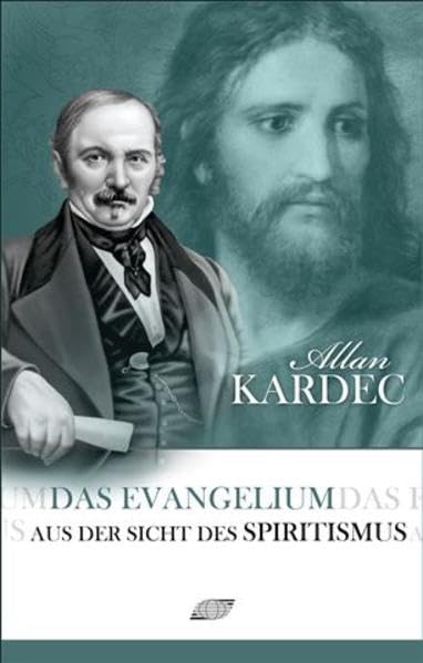 Das Evangelium aus der Sicht des Spiritismus: Allan Kardec Memories