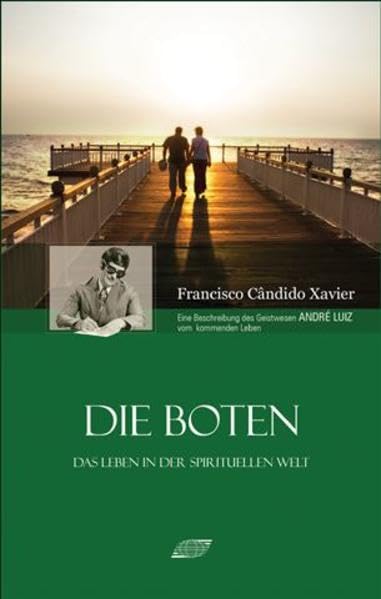 Die Boten: Das Leben in der spirituellen Welt Religion & Esotericism