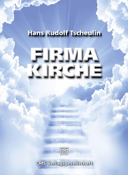 Firma Kirche: Neugierige Blicke hinter die Kulissen des Christentums Religion & Esotericism