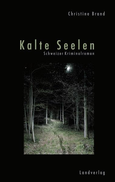 Kalte Seelen: Schweizer Kriminalroman Contemporary literature