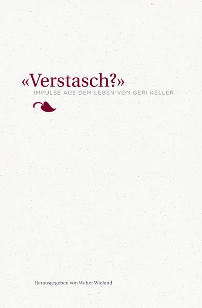 Verstasch?: Impulse aus dem Leben von Geri Keller Religion & Esotericism