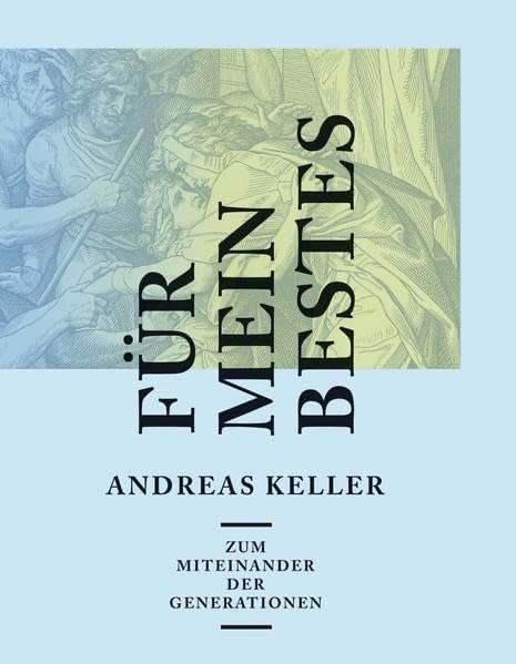 Für mein Bestes: Zum Miteinander der Generationen Religion & Esotericism