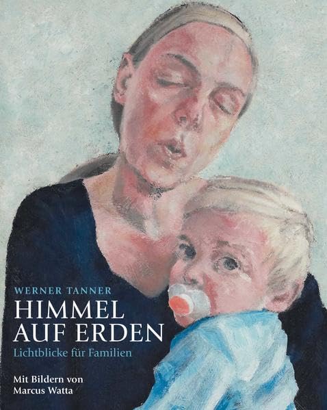 Himmel auf Erden: Lichtblick für Familien Religion & Esotericism