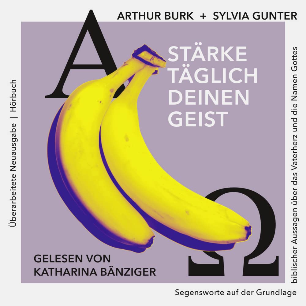 Stärke täglich deinen Geist - 15. Auflage - Neue, überarbeitete und erweiterte Ausgabe: Auf der Grundlage der Segnungen des Vaters und der Namen Gottes Religion & Esotericism
