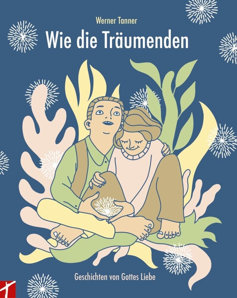 Wie die Träumenden: Geschichten von Gottes Liebe Religion & Esotericism