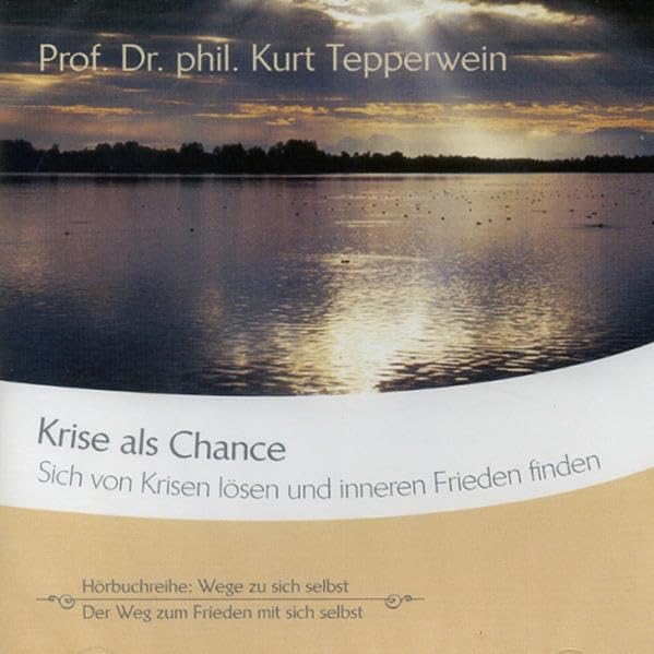 Krise als Chance: Sich von Krisen lösen und inneren Frieden finden Lifestyle
