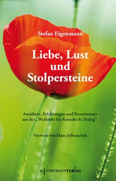 Liebe, Lust und Stolpersteine: Ansichten, Erfahrungen und Kommentare aus der Werkstatt für Kontakt & Dialog" Partnership & Love