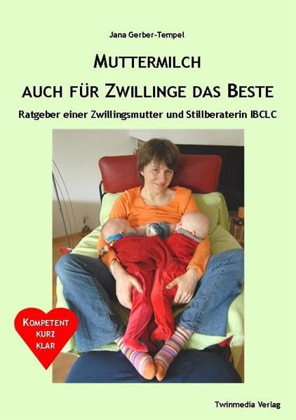 Muttermilch - auch für Zwillinge das Beste.: Ratgeber einer Zwillingsmutter und Stillberaterin IBCLC book