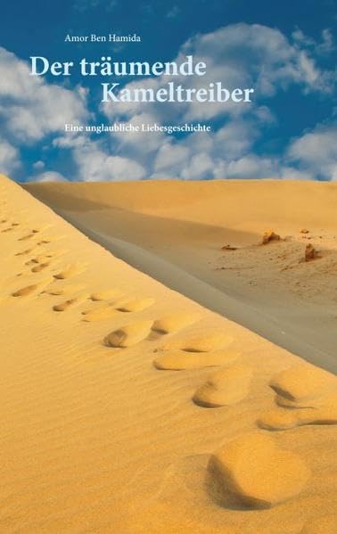 Der träumende Kameltreiber: Eine unglaubliche Liebesgeschichte Contemporary literature