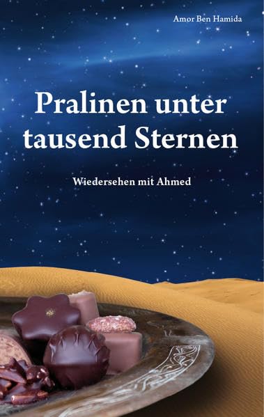 Pralinen unter tausend Sternen: Wiedersehen mit Ahmed Contemporary literature