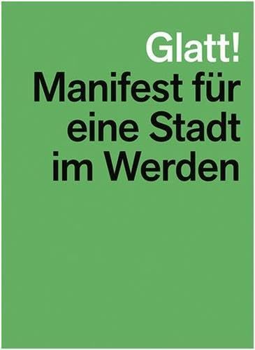 Glatt ! : Manifest für eine Stadt im Werden Architecture